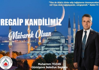 BAŞKAN TOZAN' IN REGAİP KANDİLİ MESAJI