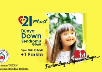 BAŞKAN TOZAN' IN 21 MART DÜNYA DOWN SENDROMU GÜNÜ MESAJI