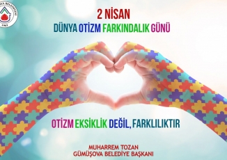 BAŞKAN TOZAN' IN 2 NİSAN DÜNYA OTİZM FARKINDALIK GÜNÜ MESAJI